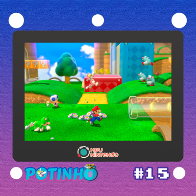 Potinho #015 - Super Mario 3D World