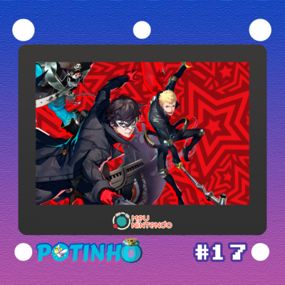 Potinho #017 - Persona 5 Strikers