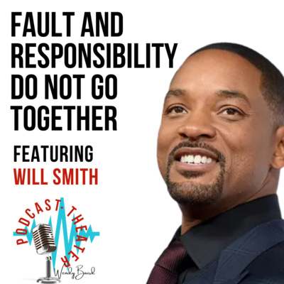 Fault and responsibility - Will Smith Fault and responsibility - Will Smith