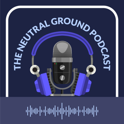 The Neutral Ground Podcast with Dr. Joe Meyer