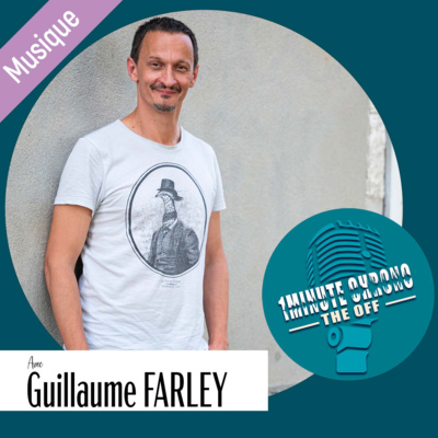 MUSIQUE - Rencontre avec Guillaume FARLEY