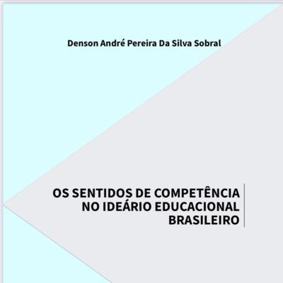 SINOPSE_#13_Os_sentidos_de_competencia_no_ideario_educacional_brasileiro_Denson_Sobral