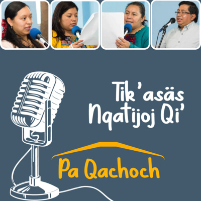 Tik’asäs Nqatijoj Qi’ pa Qachoch /La Alegría de Aprender en Casa