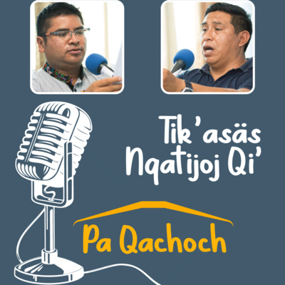 Tik’asäs Nqatijoj Qi’ pa Qachoch /La Alegría de Aprender en Casa