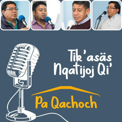 Tik’asäs Nqatijoj Qi’ pa Qachoch /La Alegría de Aprender en Casa