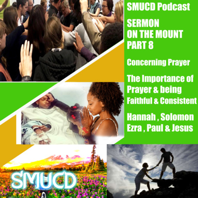 The Sermon On The Mount Prt 8 Concerning Prayer The Importance of Prayer episode artwork
