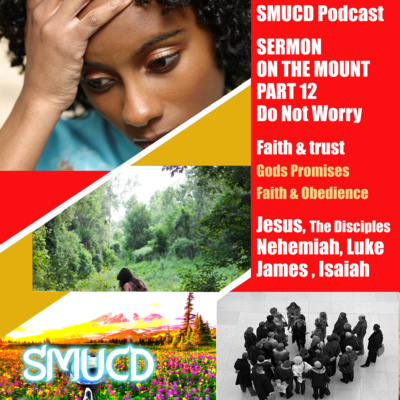Sermon On The Mount Prt 12 Do Not Worry  episode artwork