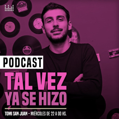 Tal vez ya se hizo / 8 de Septiembre ​​con Tomi San Juan. episode artwork