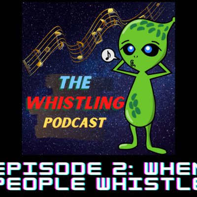 The Whistling Podcast