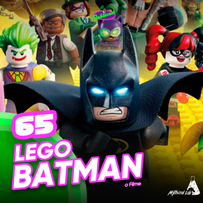 Dublacast #65 - LEGO Batman: O Filme