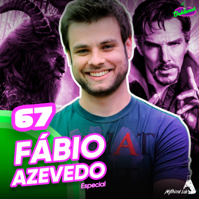 Dublacast #67 - Especial Fábio Azevedo