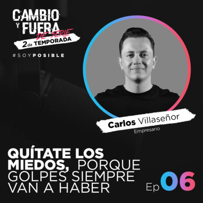 Quítate los miedos, porque golpes siempre van a haber - T2 - Ep6