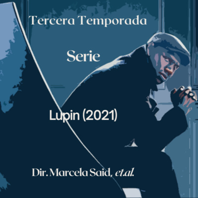 CinArgumento - Lupin (Dir. Marcela Said, Ludovic Bernard, Louis Leterrier, 2021) CinArgumento - Lupin (Dir. Marcela Said, Ludovic Bernard, Louis Leterrier, 2021)