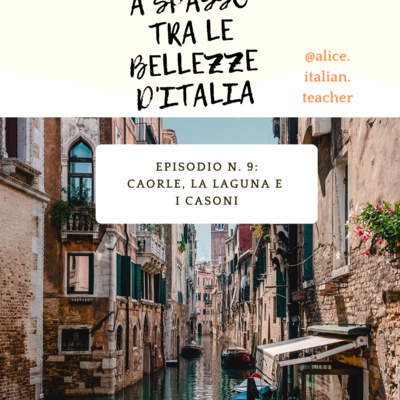Episodio n- 9 - Caorle, la laguna e i "casoni"