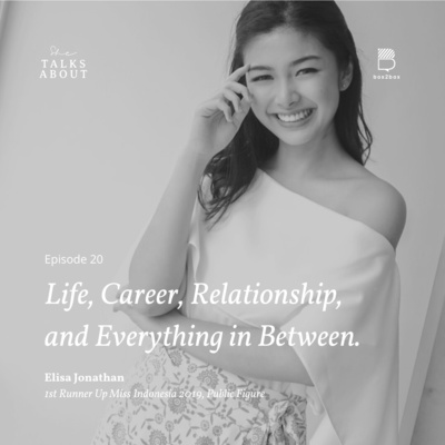 S1: 20. Life, Career, Relationship, and Everything in Between (with Elisa Jonathan/ 1st Runner Up Miss Indonesia 2019)