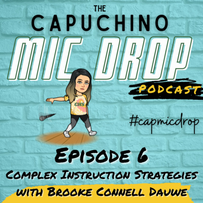 Complex Instruction Strategies with Brooke Connell Dauwe| Ep. 6