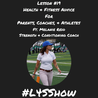 Lesson #19- "Health & Fitness Advice for Parents, Coaches, & Athletes" ft Melanie Redd (Strength & Conditioning Coach)