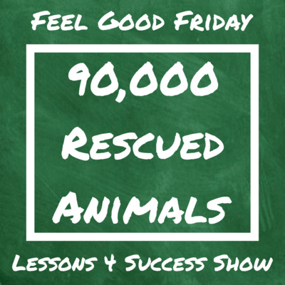 Feel Good Friday: 90,000 RESCUED ANIMALS