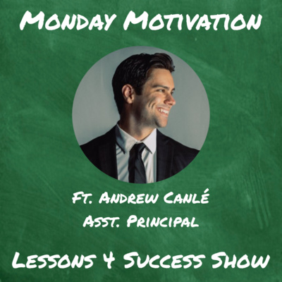 Monday Motivation ft. Andrew Canlé (Assistant Principal)