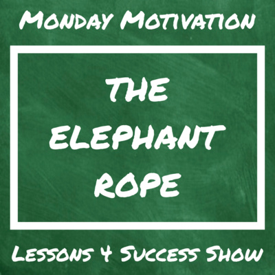 Monday Motivation: THE ELEPHANT ROPE