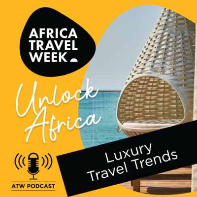 Unlock Africa: Luxury Travel Trends for 2022 and beyond