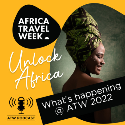 Unlock Africa: What to expect at Africa Travel Week 2022