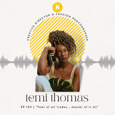 Ep. 103 | Temi of All Trades...Master of it All! 