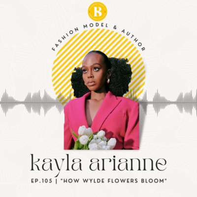 Ep. 105 | How Wylde Flowers Bloom 