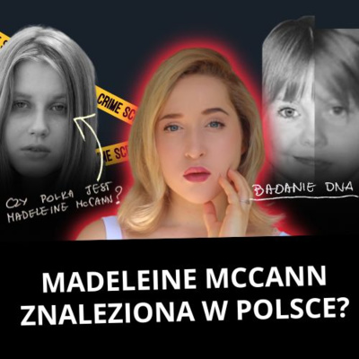 POLKA, KTÓRA TWIERDZI, ŻE JEST MADELEINE MCCANN