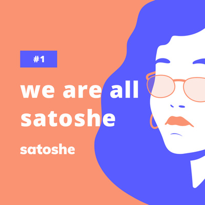 We Are All SatoSHE | SatoSHE Show #1