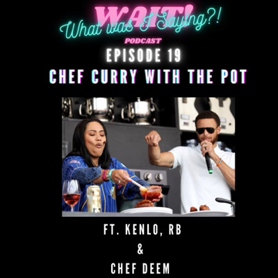 Episode 19 - Chef Curry with the Pot