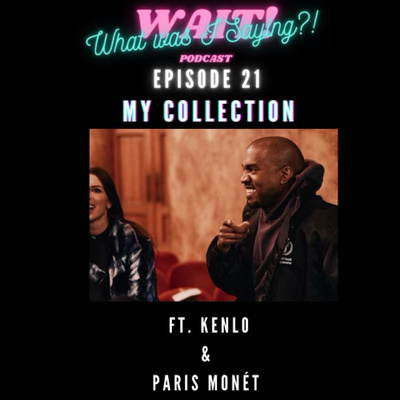 Episode 21 - My Collection