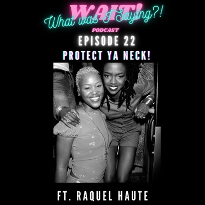 Episode 22 - Protect Ya Neck!