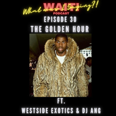 Episode 30 - The Golden Hour
