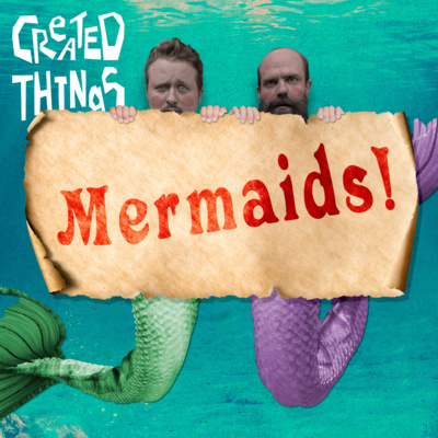 Created Things - Mermaids episode artwork