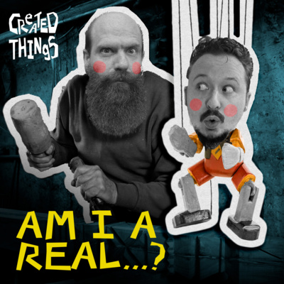 Created Things - Am I a Real… episode artwork