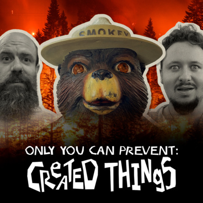 Created Things - Smokey [the] Bear episode artwork