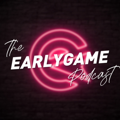 The EarlyGame Podcast