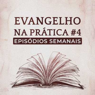 Evangelho na Prática #4 - Como está o pé da sua cadeira? (Lucas Leareno)