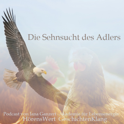 HörensWert - GeschichtenKlang - Podcast von Jana Ganzert und der Akademie für Lebensenergie