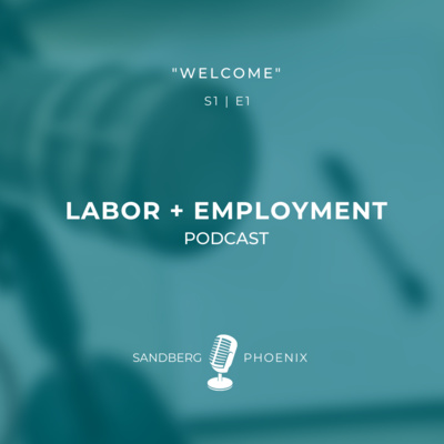 Sandberg Phoenix Labor and Employment Podcast