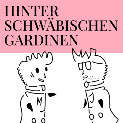 Hinter Schwäbischen Gardinen