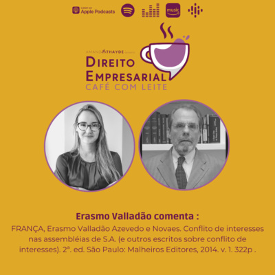 #EP81: FRANÇA, Erasmo Valladão Azevedo e Novaes. Conflito de interesses nas assembléias de S.A. (e outros escritos sobre conflito de interesses). 2ª. ed. São Paulo: Malheiros Editores, 2014. v. 1. 322 episode artwork