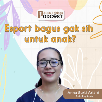 Kata Psikolog soal E-sports, Gaming, dan Teknologi Digital untuk Anak | E-sport #ParenthingPodcast Kata Psikolog soal E-sports, Gaming, dan Teknologi Digital untuk Anak | E-sport #ParenthingPodcast