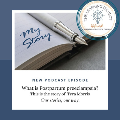 What is Postpartum preeclampsia? This is the story of Tyra Morris Our Stories, Our Way.