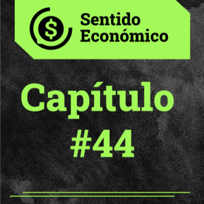 Sentido Económico, un Podcast Federal sobre Economía, Mercados, Finanzas y Empresas.