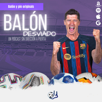 Balón desviado: Un podcast sin dirección a puerta