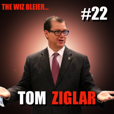 #22 - Tom Ziglar #22 - Tom Ziglar