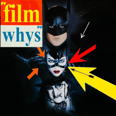 Filmwhys #44 All About Eve and Batman Returns