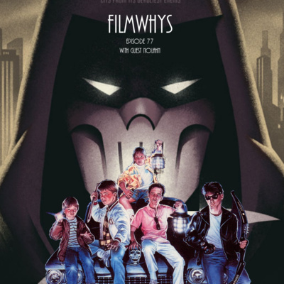 Filmwhys #77 Monster Squad and Batman: Mask of the Phantasm